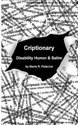 Criptionary: Disability Humor & Satire - Palacios, Maria R