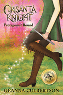 Crisanta Knight: Protagonist Bound: Book 1