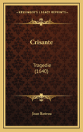 Crisante: Tragedie (1640)