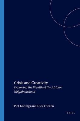 Crisis and Creativity - Foeken, Dick (Editor), and Konings, Piet (Editor)