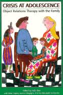Crisis at Adolescence: Object Relations Therapy with the Family