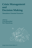 Crisis Management and Decision Making: Simulation Oriented Scenarios