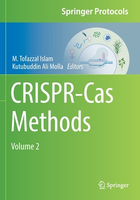CRISPR-Cas Methods: Volume 2 - Islam, M. Tofazzal (Editor), and Molla, Kutubuddin Ali (Editor)