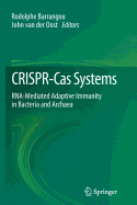 Crispr-Cas Systems: RNA-Mediated Adaptive Immunity in Bacteria and Archaea