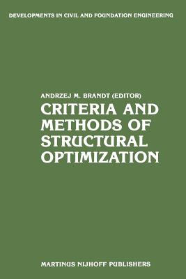 Criteria and Methods of Structural Optimization - Brandt, Andrzej M (Editor)