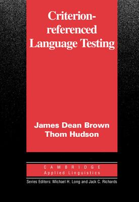 Criterion-Referenced Language Testing - Brown, James Dean, and Hudson, Thom
