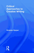 Critical Approaches to Creative Writing