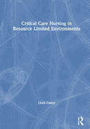 Critical Care Nursing in Resource Limited Environments
