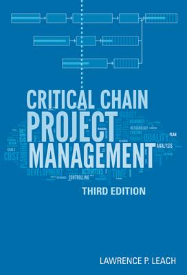 Critical Chain Project Management, Third Edition - Leach, Lawrence P