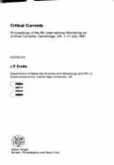 Critical Currents, Proceedings of 6th Int Workshop, Cambridge 8-11 July 1991