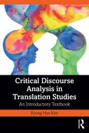 Critical Discourse Analysis in Translation Studies: An Introductory Textbook