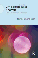 Critical Discourse Analysis: The Critical Study of Language
