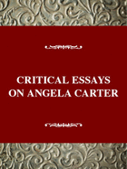 Critical Essays on Angela Carter: Angela Carter