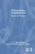 Critical Health Communication: Theory and Practice