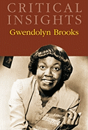 Critical Insights: Gwendolyn Brooks: Print Purchase Includes Free Online Access