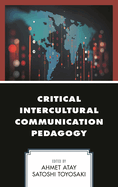 Critical Intercultural Communication Pedagogy