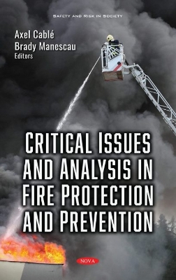 Critical Issues and Analysis in Fire Protection and Prevention - Cabl�, Axel (Editor)