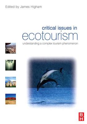 Critical Issues in Ecotourism - Higham, James (Editor)