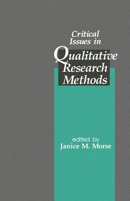Critical Issues in Qualitative Research Methods - Morse, Janice M (Editor)