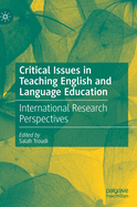 Critical Issues in Teaching English and Language Education: International Research Perspectives