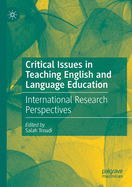 Critical Issues in Teaching English and Language Education: International Research Perspectives