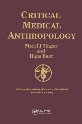 Critical Medical Anthropology - Singer, Merrill, and Baer, Hans