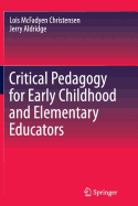 Critical Pedagogy for Early Childhood and Elementary Educators
