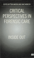 Critical Perspectives in Forensic Care: Inside Out