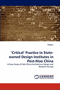 'Critical' Practice in State-Owned Design Institutes in Post-Mao China