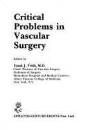 Critical Problems in Vascular Surgery - Veith, Frank J (Editor)