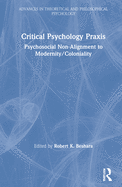 Critical Psychology Praxis: Psychosocial Non-Alignment to Modernity/Coloniality
