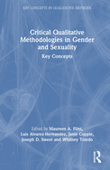 Critical Qualitative Methodologies in Gender and Sexuality: Key Concepts