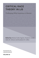 Critical Race Theory in Lis: Challenging White Supremacy in Libraries
