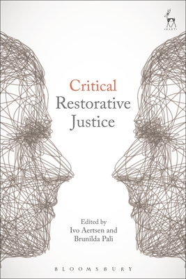 Critical Restorative Justice - Aertsen, Ivo (Editor), and Pali, Brunilda (Editor)