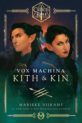 Critical Role: Vox Machina--Kith & Kin - Nijkamp, Marieke, and Critical Role