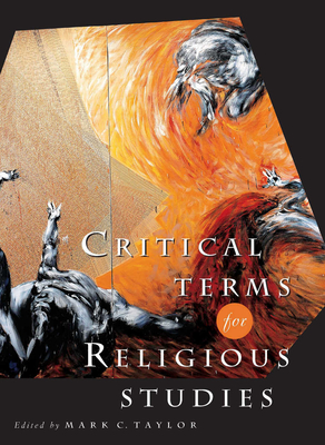Critical Terms for Religious Studies - Taylor, Mark C (Editor)