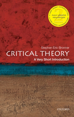 Critical Theory: A Very Short Introduction - Bronner, Stephen Eric