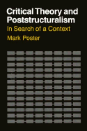 Critical Theory and Poststructuralism