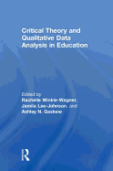 Critical Theory and Qualitative Data Analysis in Education