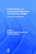 Critical Theory in International Relations and Security Studies: Interviews and Reflections