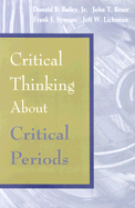 Critical Thinking about Critical Periods