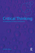 Critical Thinking: An Exploration of Theory and Practice