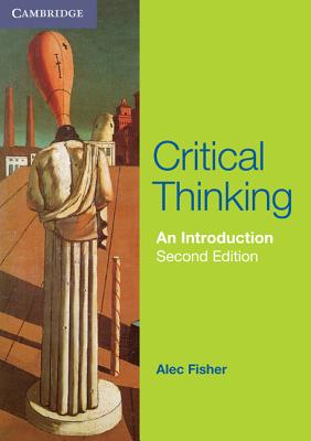 Critical Thinking: An Introduction - Fisher, Alec