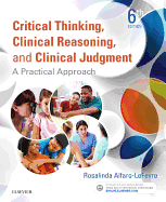 Critical Thinking, Clinical Reasoning, and Clinical Judgment: A Practical Approach