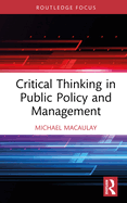Critical Thinking in Public Policy and Management