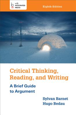 Critical Thinking, Reading, and Writing - Barnet, Sylvan, and Bedau, Hugo