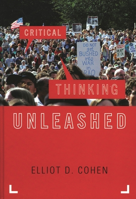 Critical Thinking Unleashed - Cohen, Elliot D, PhD