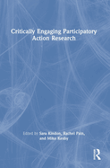 Critically Engaging Participatory Action Research