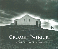 Croagh Patrick: Ireland's Holy Mountain