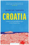 Croatia: A History from the Middle Ages to the Present Day
